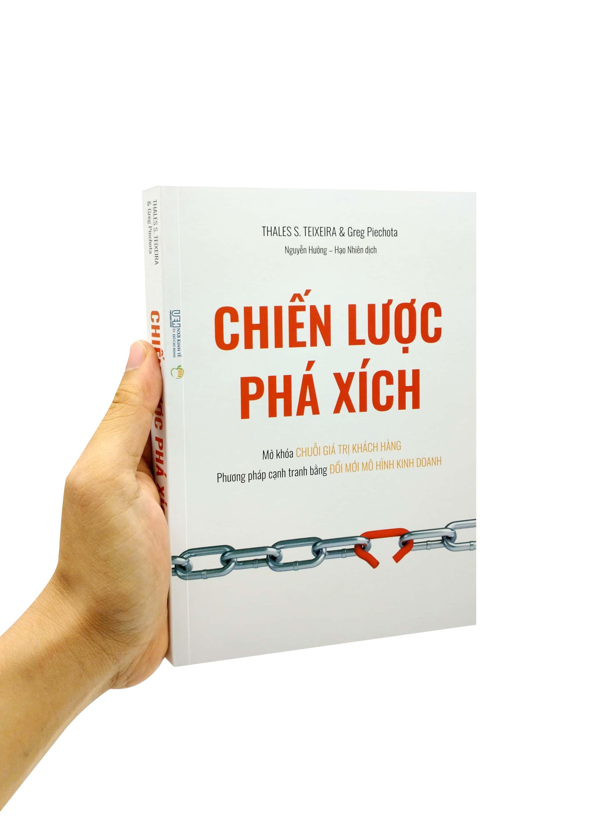 Chiến Lược Phá Xích - Mở Khóa Chuỗi Giá Trị Khách Hàng - Phương Pháp Cạnh Tranh Bằng Đổi Mới Mô Hình Kinh Doanh