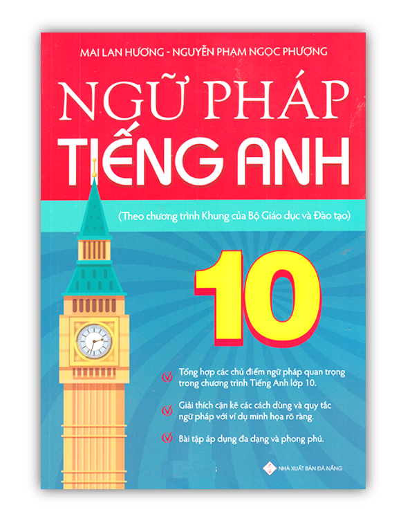 Sách - Ngữ pháp Tiếng Anh 10 (Theo chương trình Khung của Bộ Giáo dục và Đào tạo)