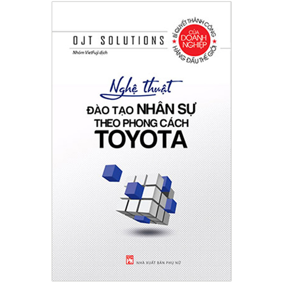 Nghệ Thuật Đào Tạo Nhân Sự Theo Phong Cách Toyota (Tái Bản 2020- bc)