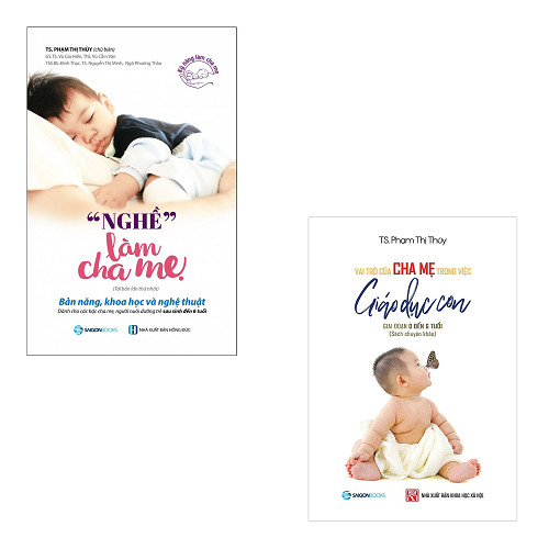 Combo 2 cuốn: Nghề Làm Cha Mẹ - Vai Trò Của Cha Mẹ Trong Việc Giáo Dục Con Giai Đoạn Từ 0 - 6 Tuổi