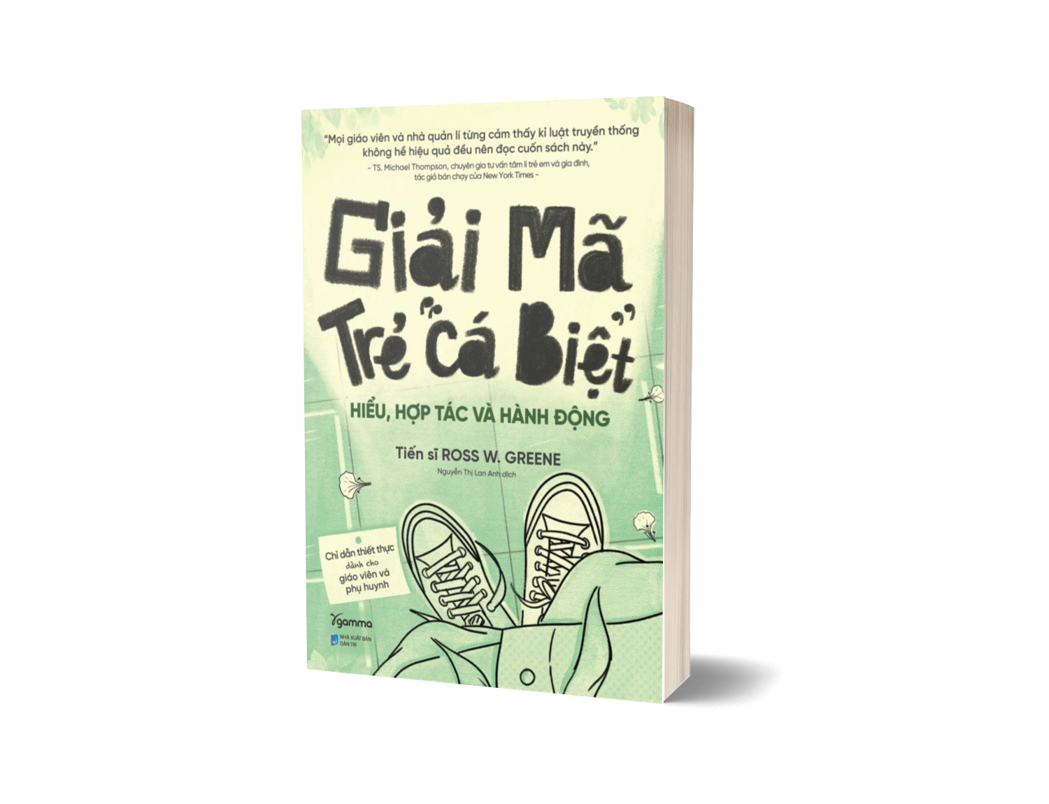 Giải Mã Trẻ &quot;Cá Biệt&quot; - Hiểu, Hợp Tác Và Hành Động (Ross W.Grenne)