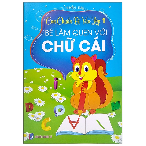 Con Chuẩn Bị Vào Lớp 1 - Bé Làm Quen Với Chữ Cái