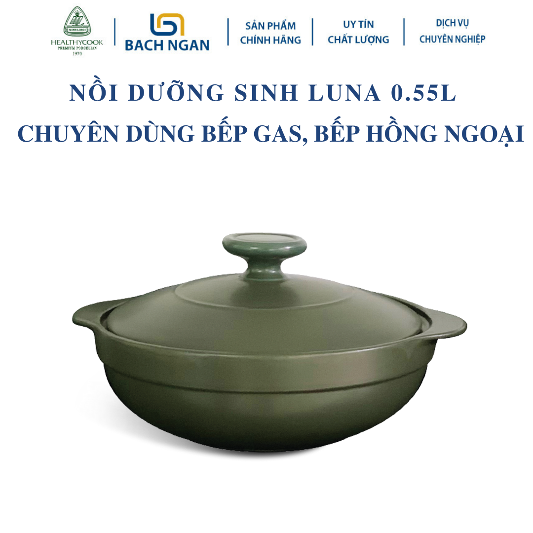 Nồi Sứ dưỡng sinh Minh Long Luna 0.55 -  Có nắp - Dùng bếp gas, bếp hồng ngoại - Thích hợp kho cá, hầm cháo, luộc rau củ - tốt cho sức khỏe