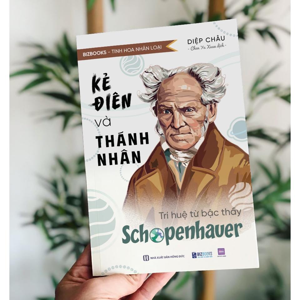 Sách Kẻ Điên Và Thánh Nhân: Trí Huệ Từ Bậc Thầy Schopenhauer - Bizbooks