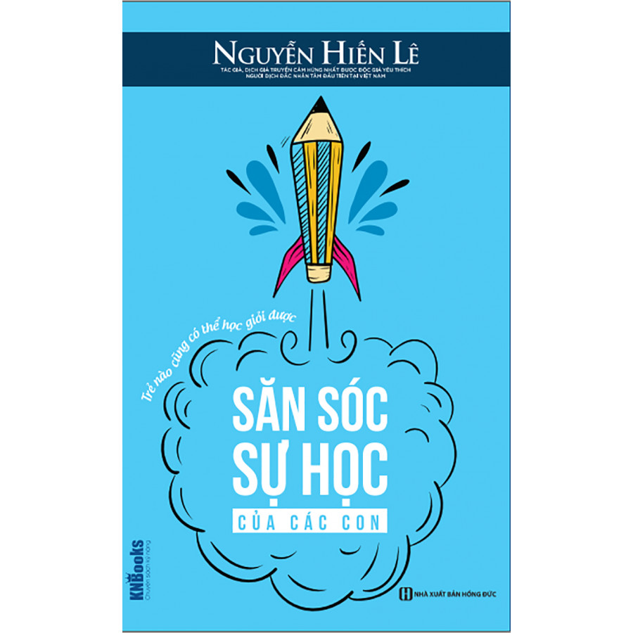 Săn Sóc Sự Học Của Các Con - Trẻ Nào Cũng Có Thể Học Giỏi Được (Bộ Sách Cha Mẹ Khéo - Con Thành Công) tặng kèm bookmark