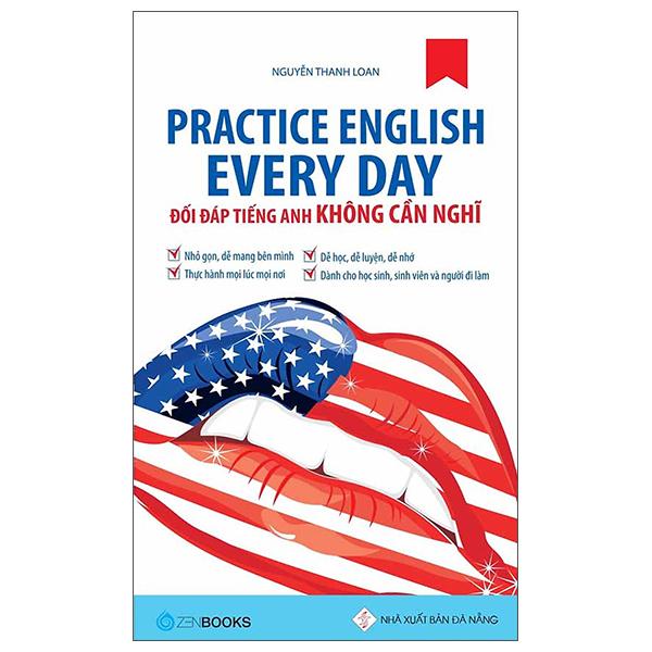 Practice English Every Day - Đối Đáp Tiếng Anh Không Cần Nghĩ