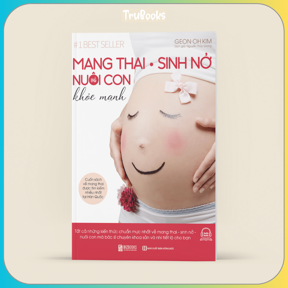 Mang Thai Sinh Nở Và Nuôi Con Khỏe Mạnh