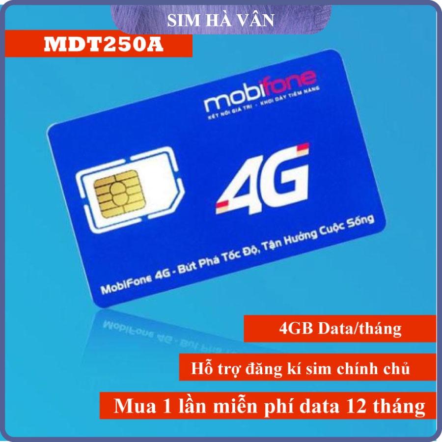 Sim 4G mobifone MDT250A 4GB/ngày tốc độ cao miễn phí 12 tháng- hàng chính hãng