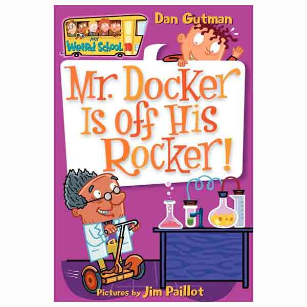 My Weird School #10: Mr. Docker Is off His Rocker!