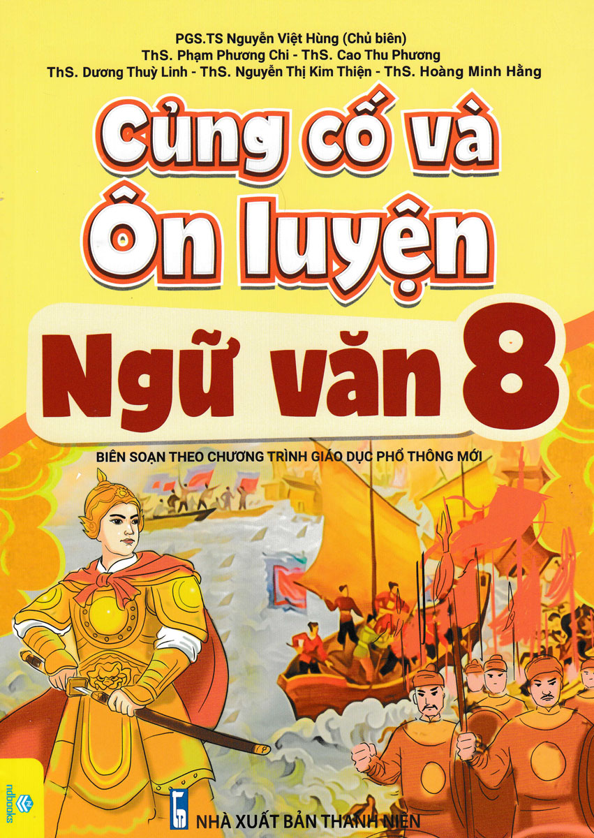 ND - Củng Cố Và Ôn Luyện Ngữ Văn Lớp 8 (Biên Soạn Theo Chương Trình GDPT Mới)