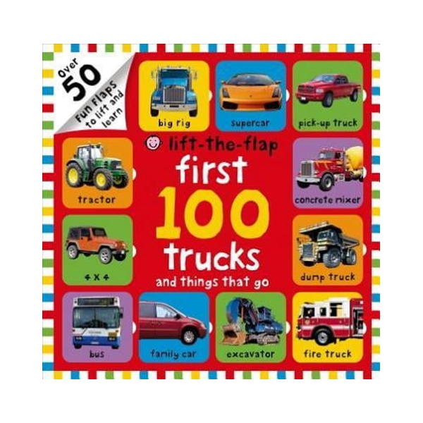 First 100 Trucks and Things That Go Lift-the-Flap