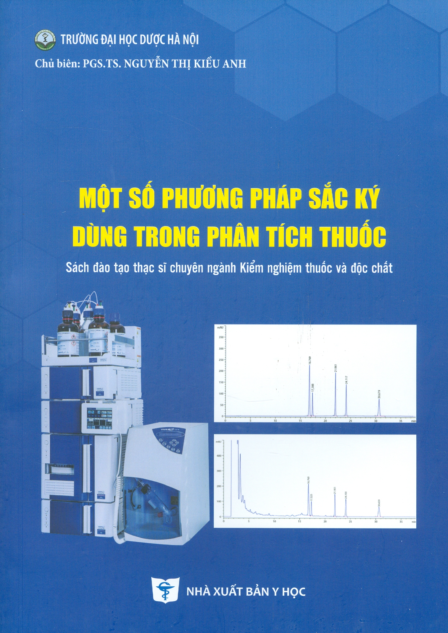 Một Số Phương Pháp Sắc Ký Dùng Trong Phân Tích Thuốc (Sách đào tạo thạc sĩ chuyên ngành Kiểm nghiệm thuốc và độc chất)