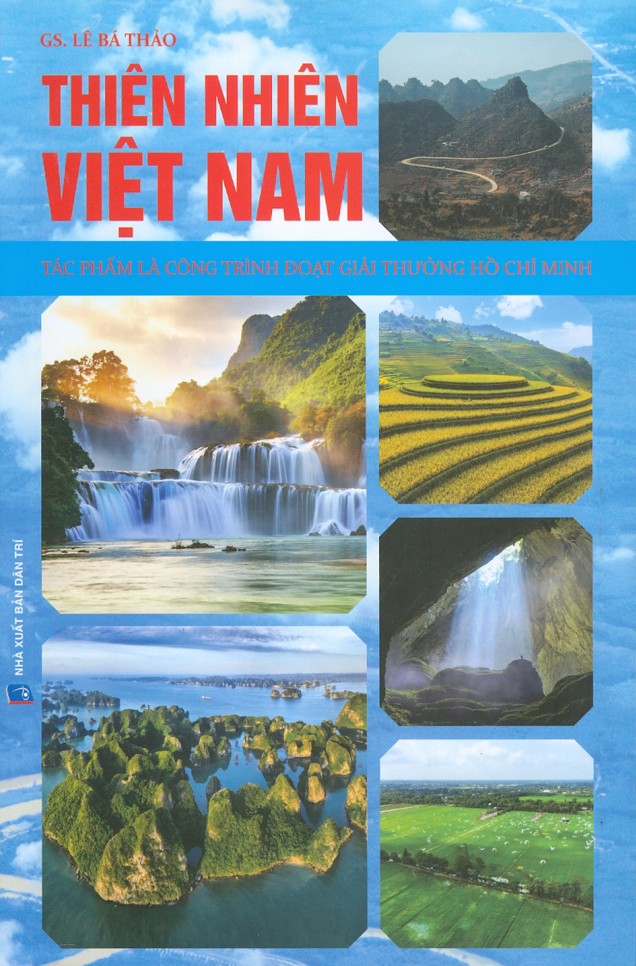 Thiên Nhiên Việt Nam (Tác Phẩm Là Công Trình Đoạt Giải Thưởng Hồ Chí Minh) - GS. Lê Bá Thảo