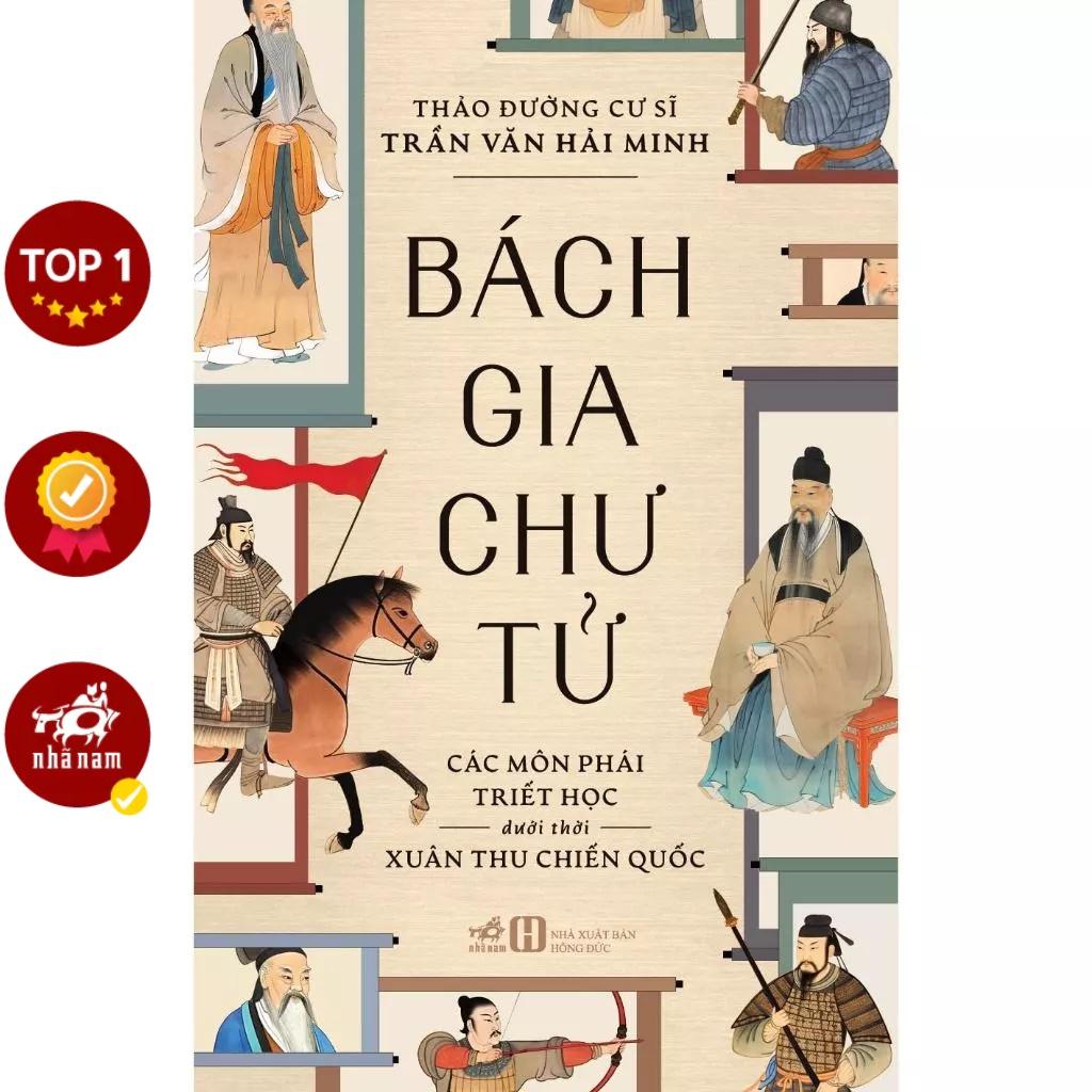 Bách gia chư tử: Các môn phái triết học dưới thời Xuân Thu Chiến Quốc   - Bản Quyền
