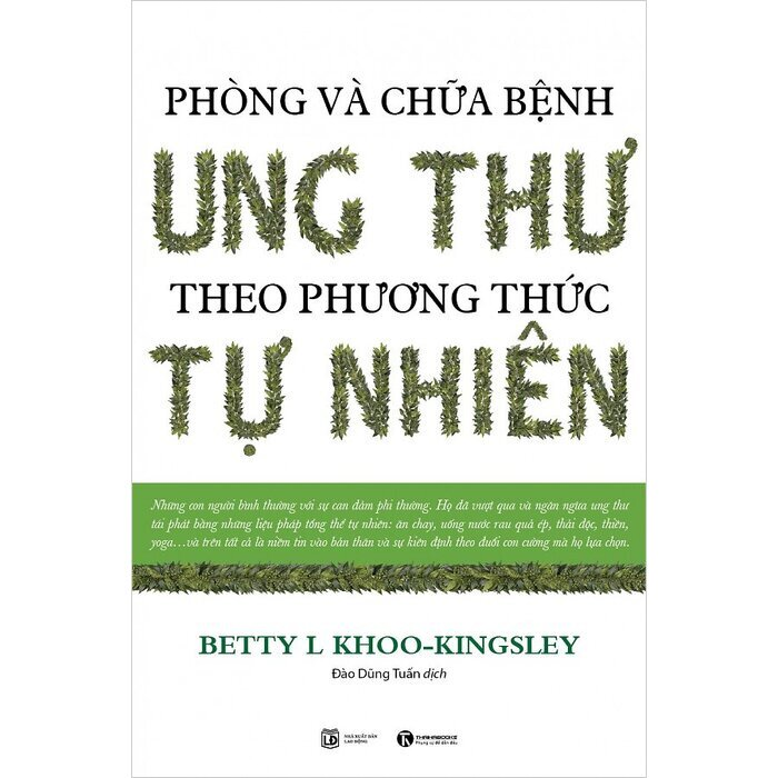 Hình ảnh Phòng Và Chữa Bệnh Ung Thư Theo Phương Pháp Tự Nhiên - Betty L Khoo-Kingsley - Đào Dũng Tuấn dịch - (bìa mềm)