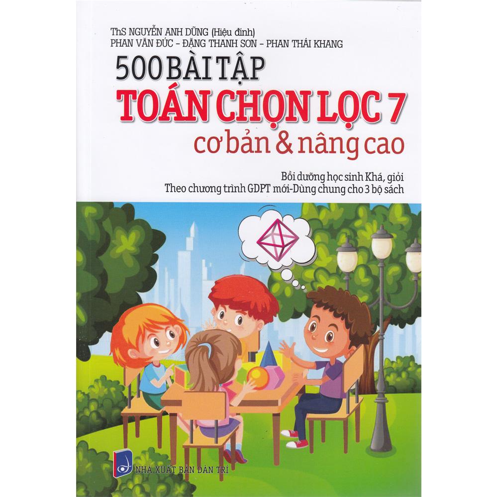 500 Bài Tập Toán Chọn Lọc 7 Cơ Bản & Nâng Cao