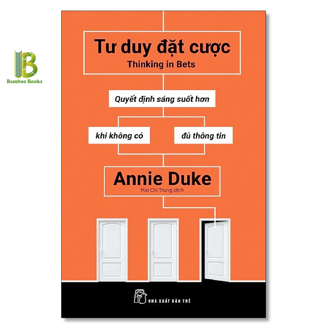 Hình ảnh Sách - Tư Duy Đặt Cược - Quyết Định Sáng Suốt Hơn Khi Không Có Đủ Thông Tin - Annie Duke - NXB Trẻ - Tặng Kèm Bookmark Bamboo Books