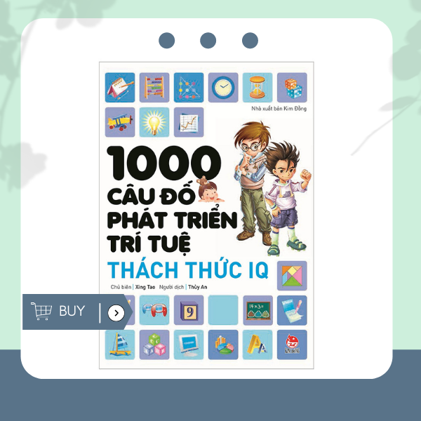 1000 Câu Đố Phát Triển Trí Tuệ - Thách Thức IQ