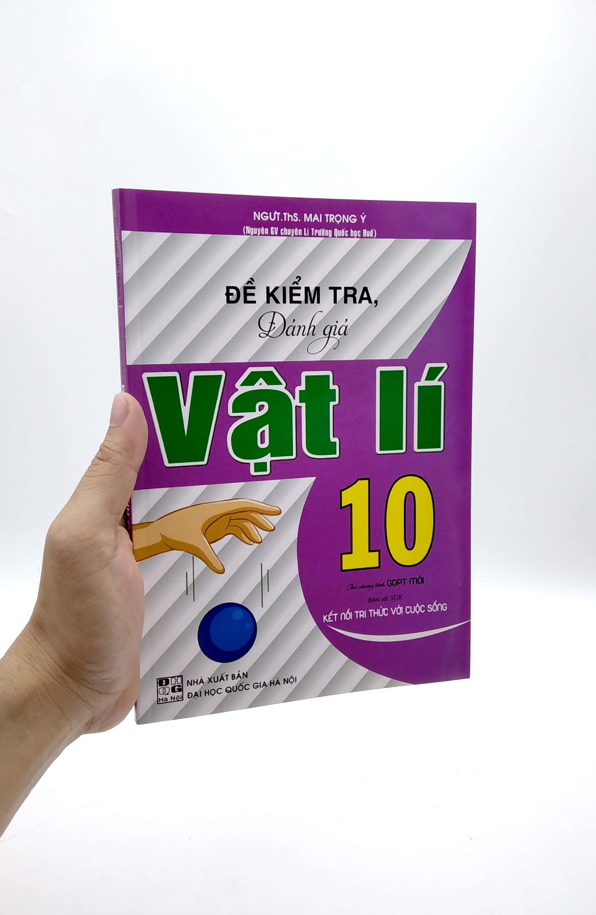 Đề Kiểm Tra, Đánh Giá Vật Lí 10 (Theo Chương Trình GDPT Mới) (Bám Sát SGK Kết Nối Tri Thức Với Cuộc Sống)