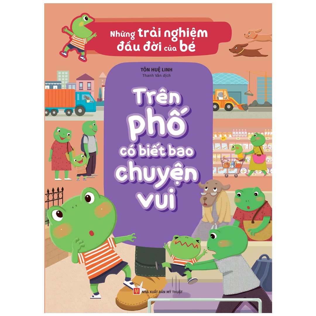 Những trải nghiệm đầu đời của bé: Trên phố có biết bao chuyện vui