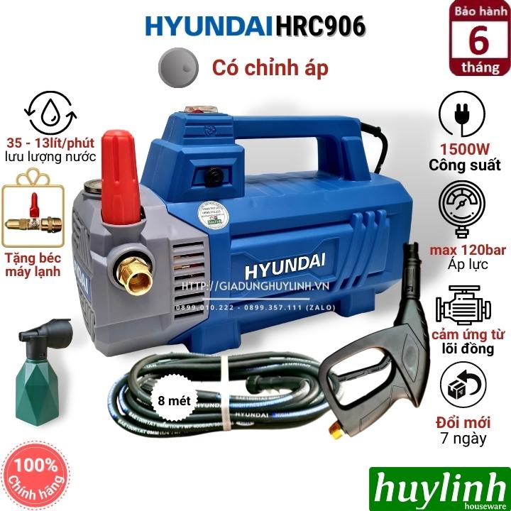 Máy xịt rửa xe chỉnh áp Hyundai HRC906 - công suất 1500W - Tặng béc rửa máy lạnh