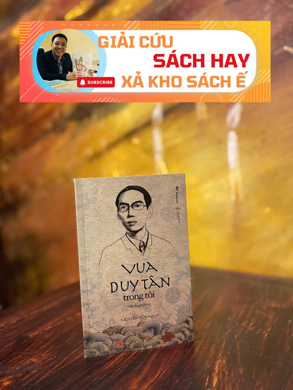[Giải cứu sách hay, xả kho chống ế ] VUA DUY TÂN TRONG TÔI (tiểu thuyết lịch sử) – Nguyễn Hữu Nam – Bestbook - NXB Đà Nẵng