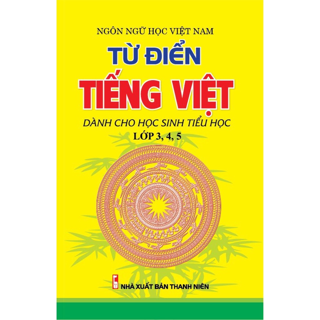 Từ Điển Tiếng Việt Dành Cho Học Sinh Tiểu Học (Lớp 345)