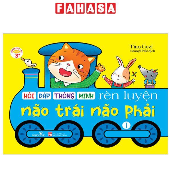 Hỏi Đáp Thông Minh - Rèn Luyện Não Trái Não Phải - Tập 1