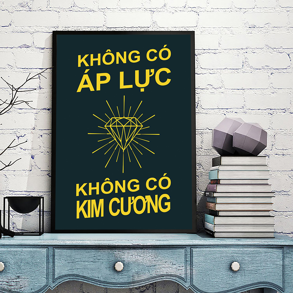 Tranh động lực Không có áp lực, không có kim cương - v2-Model: AZ1-0309