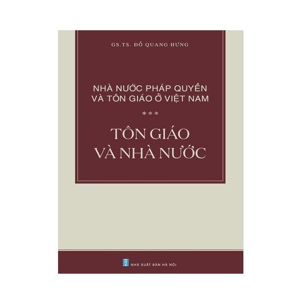 Nhà Nước Pháp Quyền Và Tôn Giáo Ở Việt Nam - Tôn Giáo Và Nhà Nước