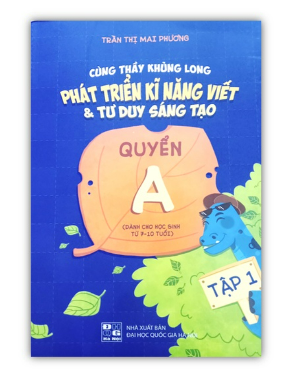 Sách - Cùng Thầy Khủng Long Phát Triển Kĩ Năng Viết Và Tư Duy Sáng Tạo Quyển A - Tập 1