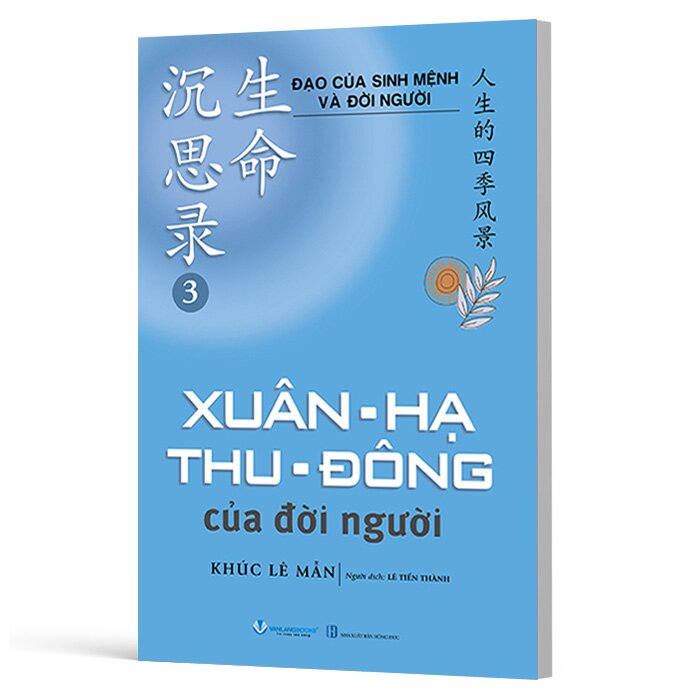 Đạo Của Sinh Mệnh Và Đời Người - Tập 3 - Xuân-Hạ-Thu-Đông Của Đời Người