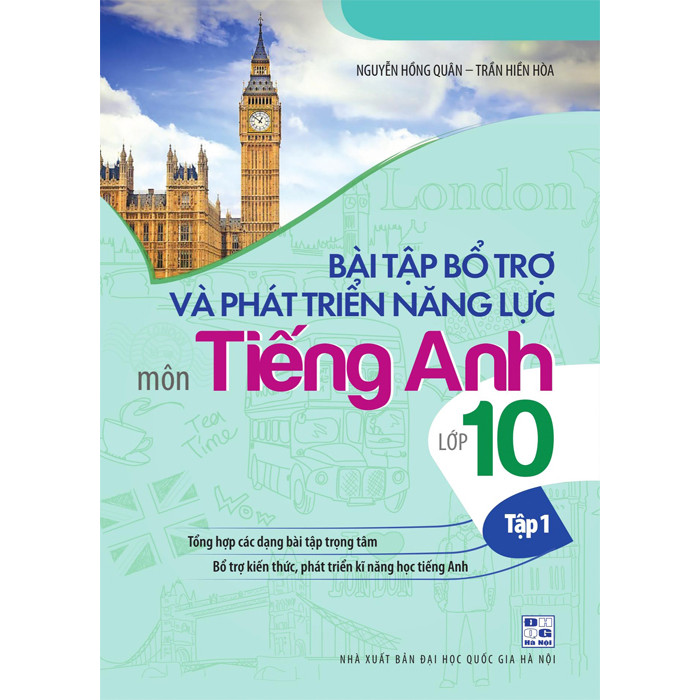 Bài Tập Bổ Trợ Và Phát Triển Năng Lực Môn Tiếng Anh Lớp 10 ( tập 1)