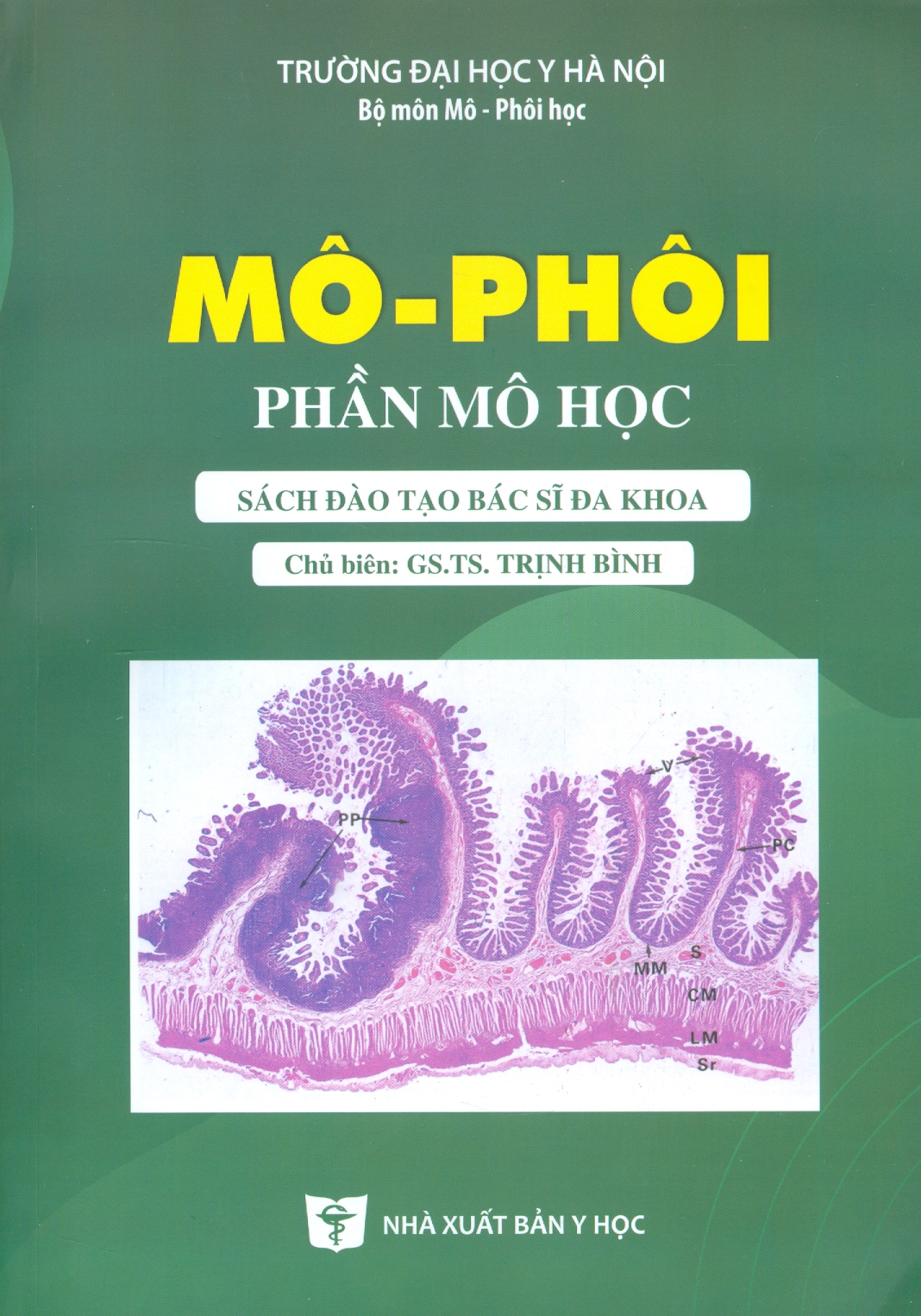 MÔ - PHÔI: Phần Mô Học (Sách đào tạo bác sĩ đa khoa) - Tái bản lần thứ tư năm 2023