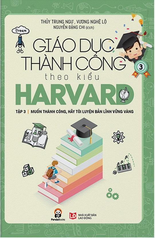 Sách Giáo Dục Thành Công Theo Kiểu Harvard Tập 3