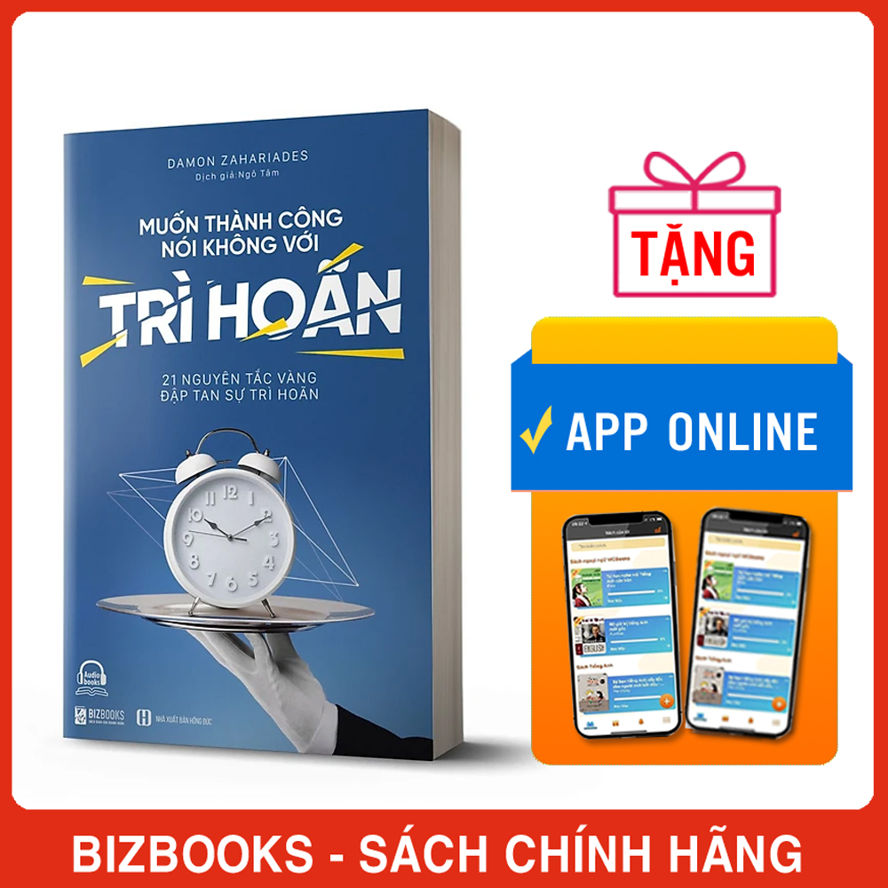 Sách Muốn Thành Công Nói Không Với Trì Hoãn  21 Nguyên Tắc Vàng Đập Tan Sự Trì Hoãn
