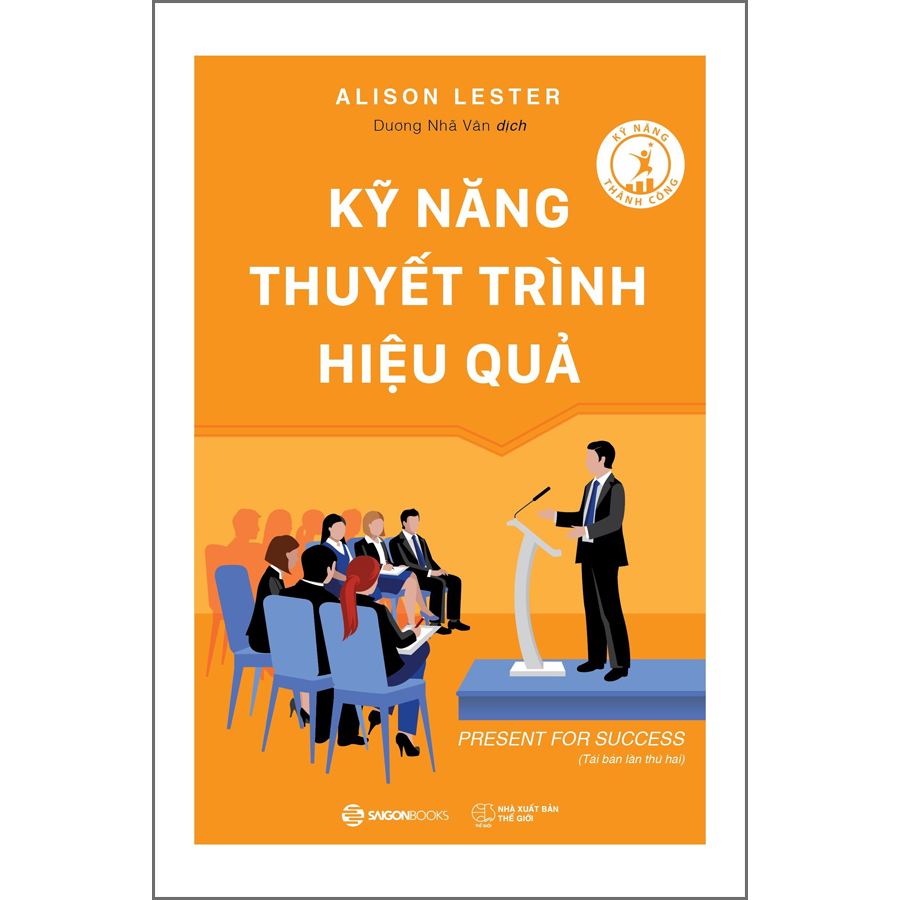 Kỹ Năng Thuyết Trình Hiệu Quả Tái Bản