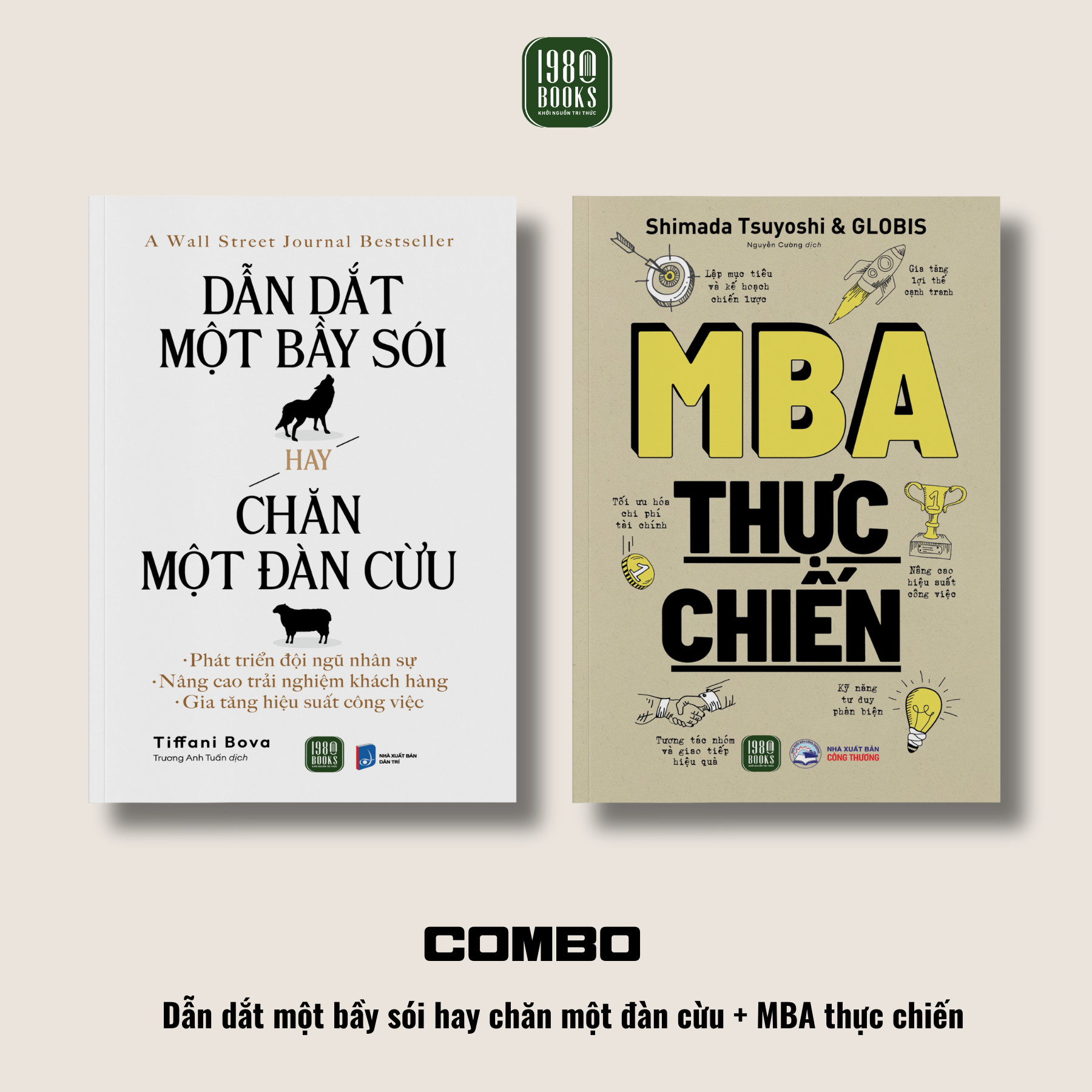 Combo Dẫn Dắt Một Bầy Sói Hay Chăn Một Đàn Cừu + MBA Thực Chiến
