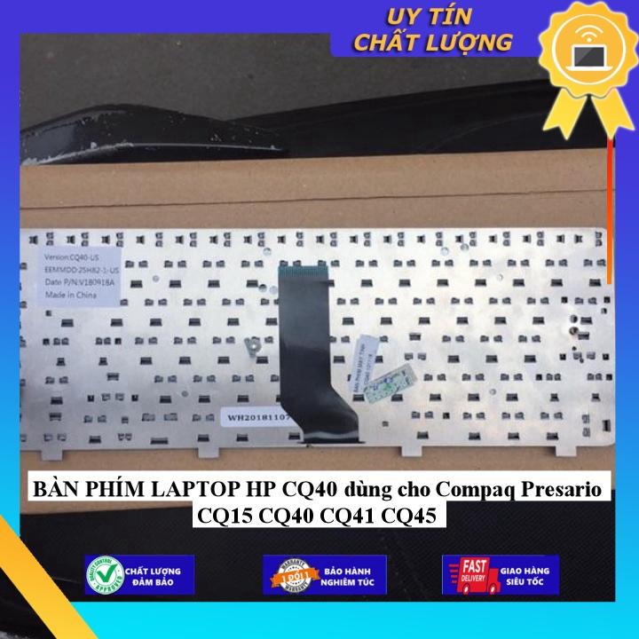 BÀN PHÍM LAPTOP HP CQ40 dùng cho Compaq Presario CQ15 CQ40 CQ41 CQ45 - Hàng chính hãng  MIKEY1250