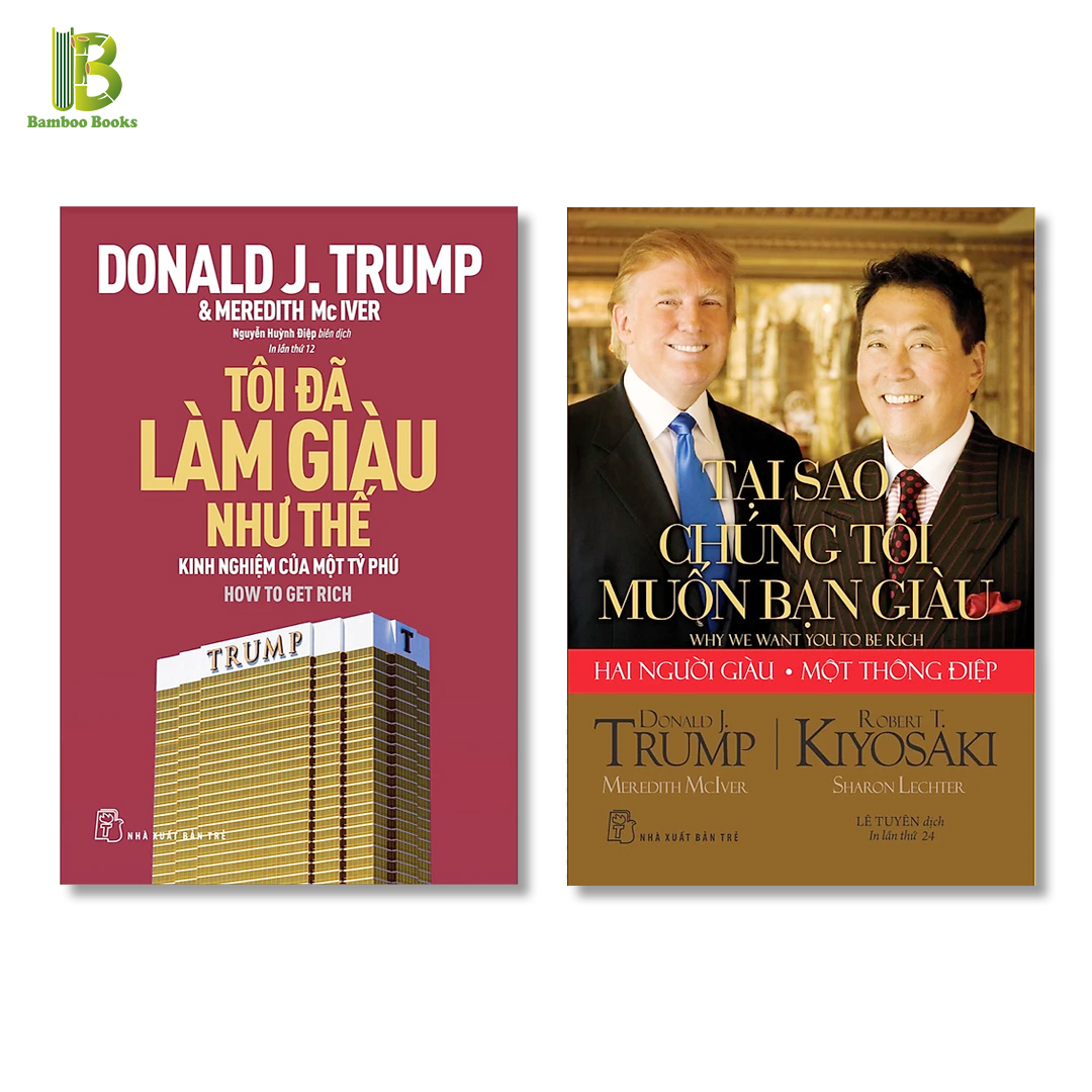 Combo 2Q Tư Duy Như Donald Trump: Tôi Đã Làm Giàu Như Thế + Tại Sao Chúng Tôi Muốn Bạn Giàu (Tặng Kèm Bookmark Bamboo Books)