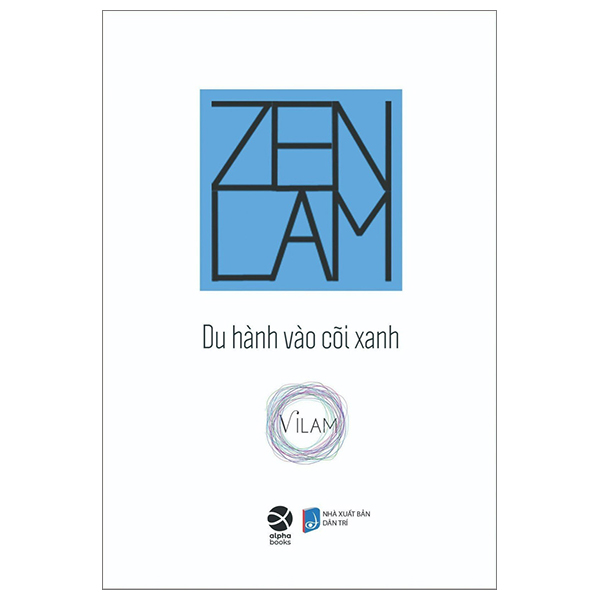 Zenlam - Du Hành Vào Cõi Xanh - Vi Lam - (bìa mềm)