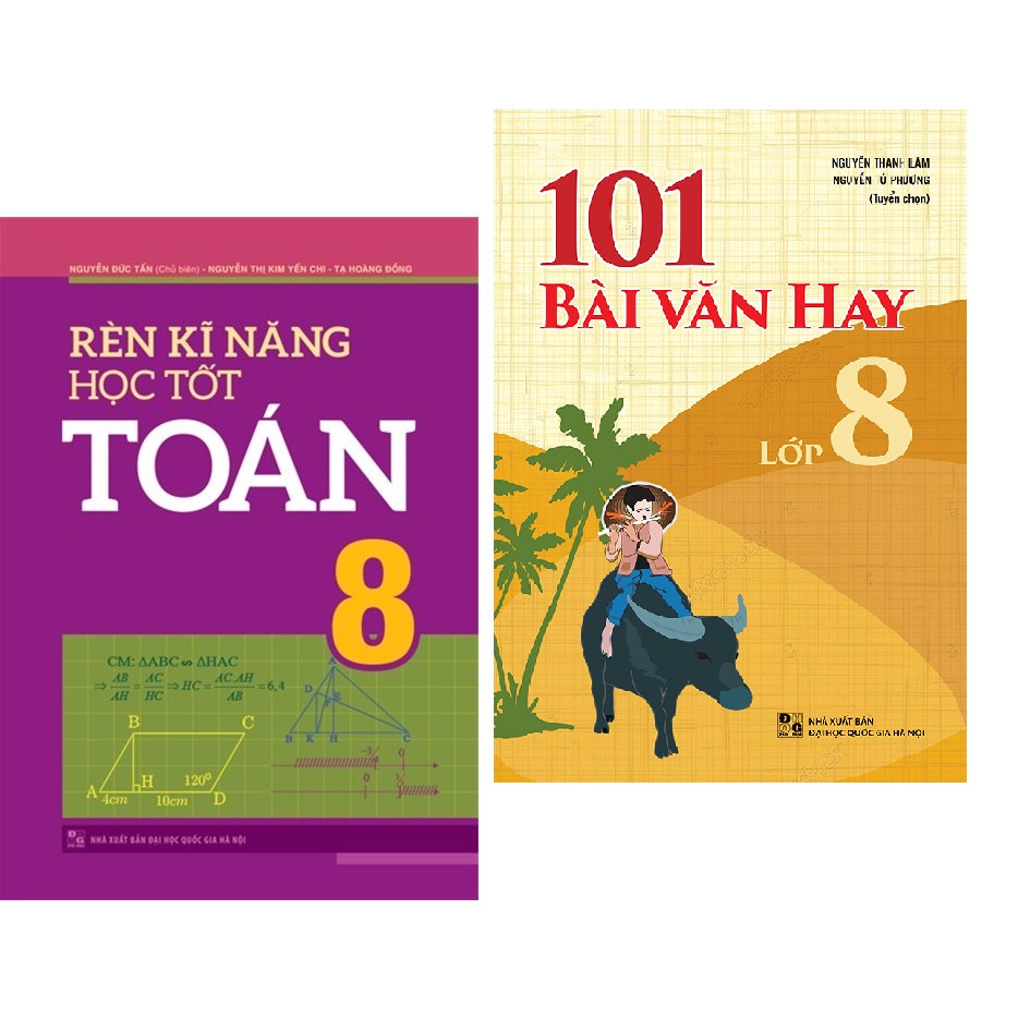 Sách: Rèn Kĩ Năng Học Tốt Toán 8 +101 Bài Văn Hay Lớp 8