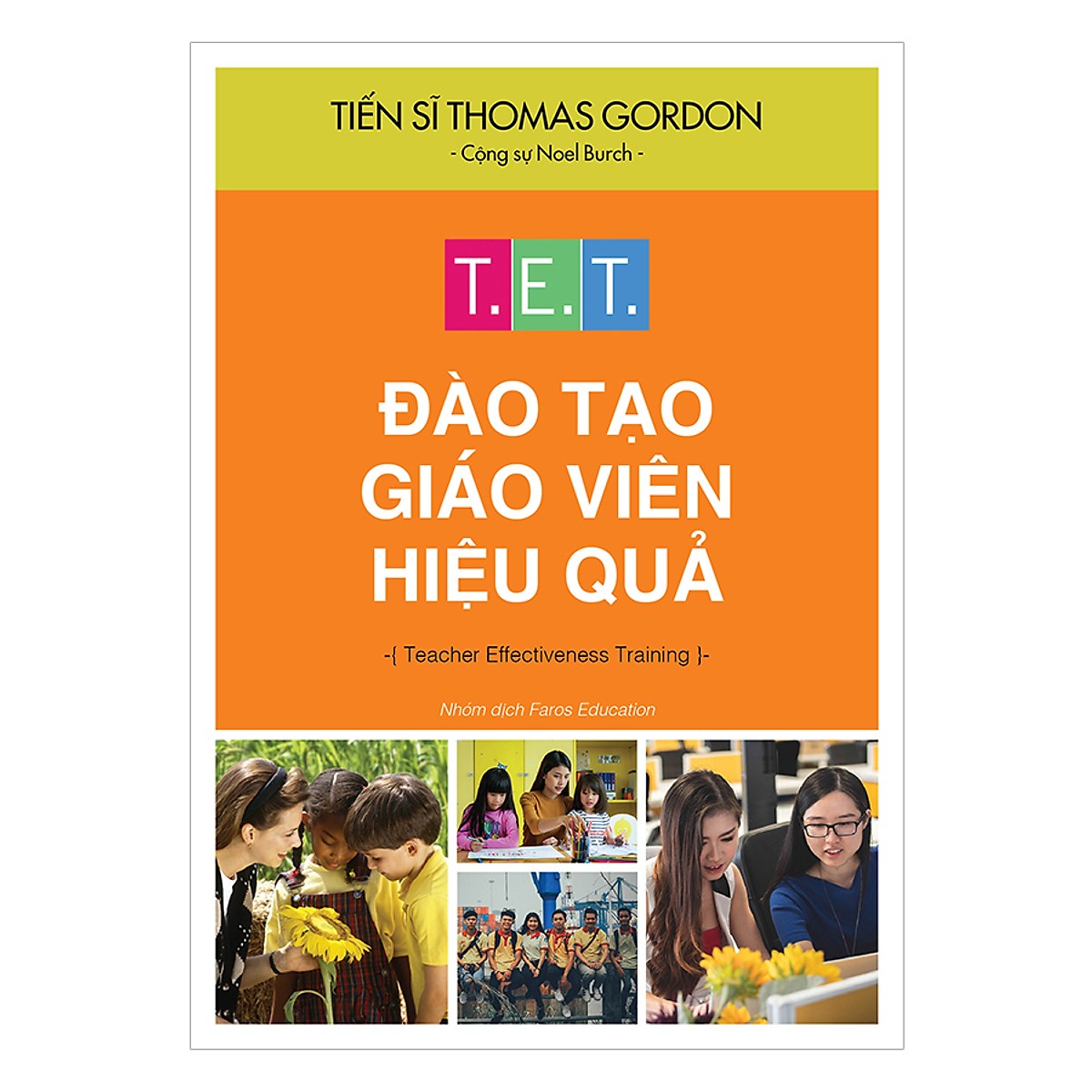 Sách Kiến Thức: T.E.T Đào Tạo Giáo Viên Hiệu Quả - (Cuốn Sách Mang Đến Cho Người Đọc Những Góc Nhìn Thiết Thực Về Môi Trường Giáo Dục / Tặng Kèm Bookmark Greenlife)