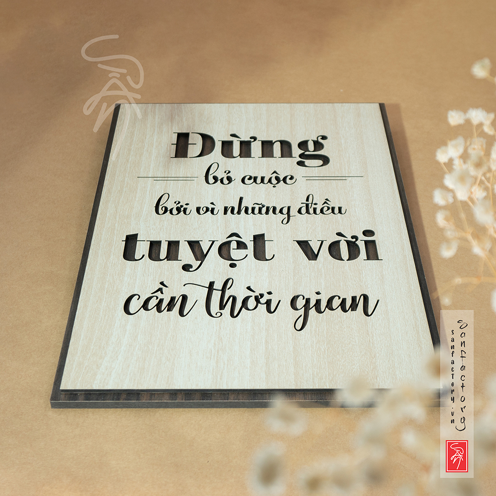 Tranh slogan SAN-TR06:  Đừng bỏ cuộc bởi vì những điều tuyệt vời cần thời gian