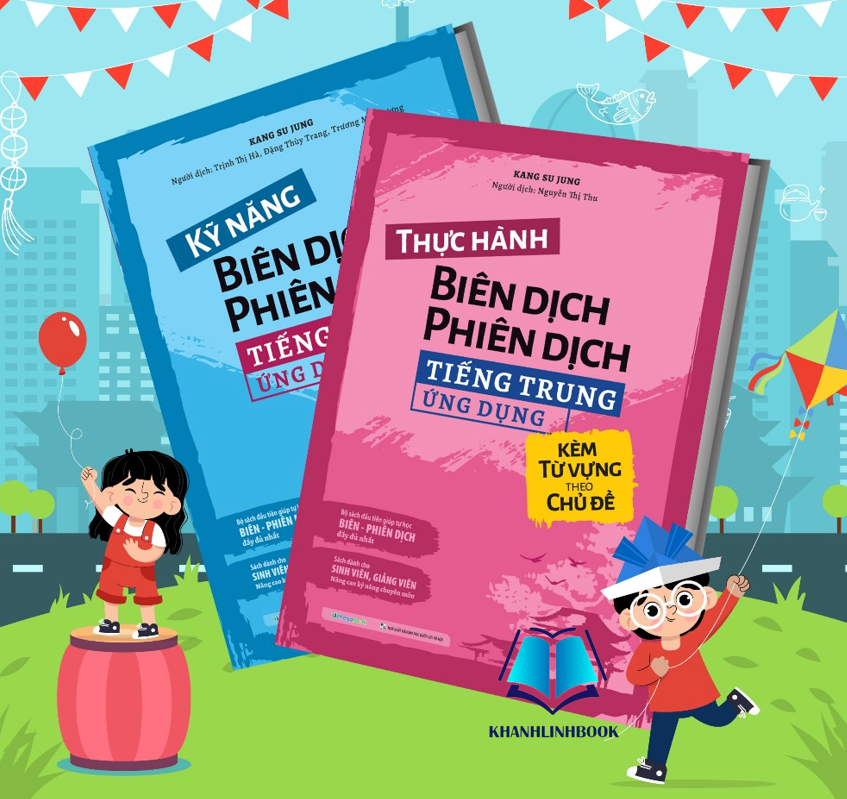 Sách Combo Kỹ năng - Thực hành Biên dịch - Phiên dịch tiếng Trung ứng dụng (kèm từ vựng theo chủ đề) (MG)