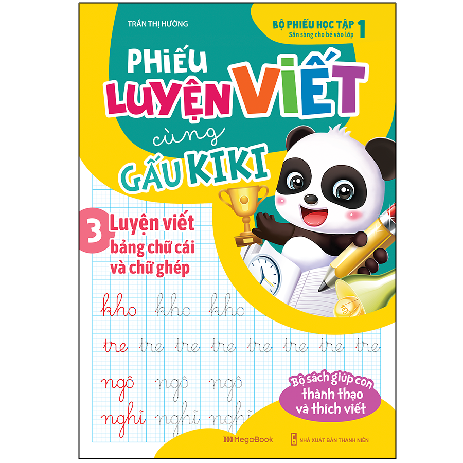 Phiếu Luyện Viết Cùng Gấu Kiki 3. Luyện Viết Bảng Chữ Cái Và Chữ Ghép