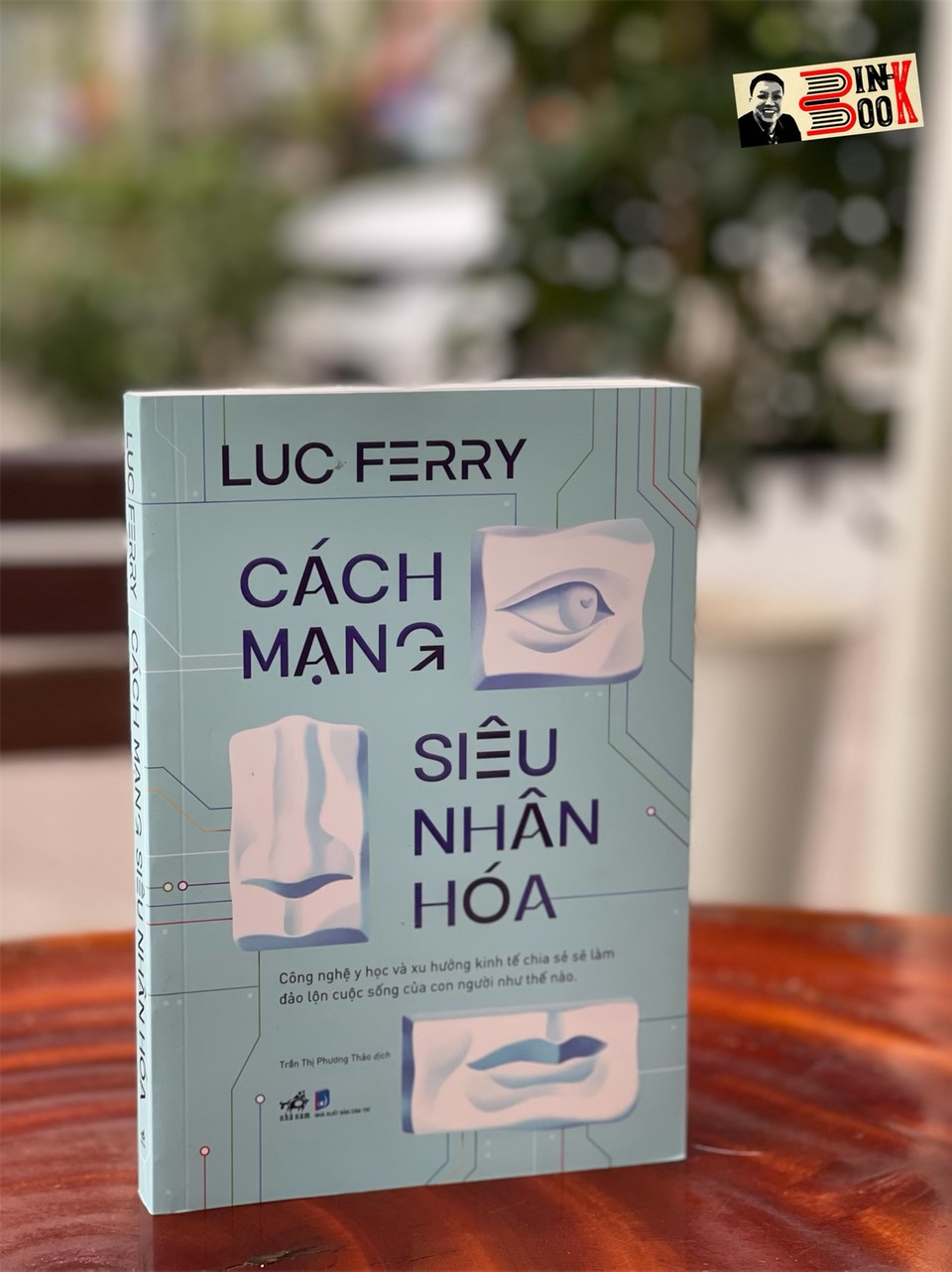 CÁCH MẠNG SIÊU NHÂN HÓA – Luc Ferry – Nguyễn Thị Hương Thảo dịch – Nhã Nam – NXB Dân Trí (Bìa mềm)