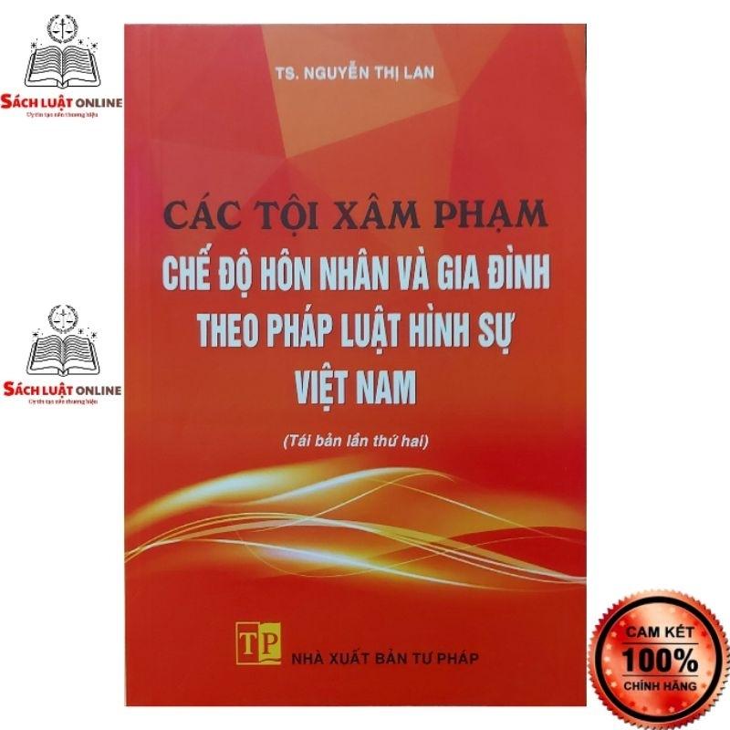 Sách - Các tội xâm pham chế độ hôn nhân và gia đình theo pháp luật hình sự Việt Nam