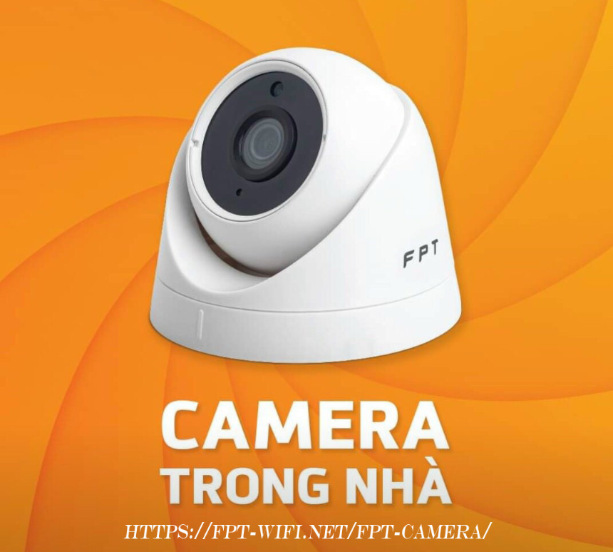 FPT CAMERA TRONG NHÀ - HÀNG CHÍNH HÃNG