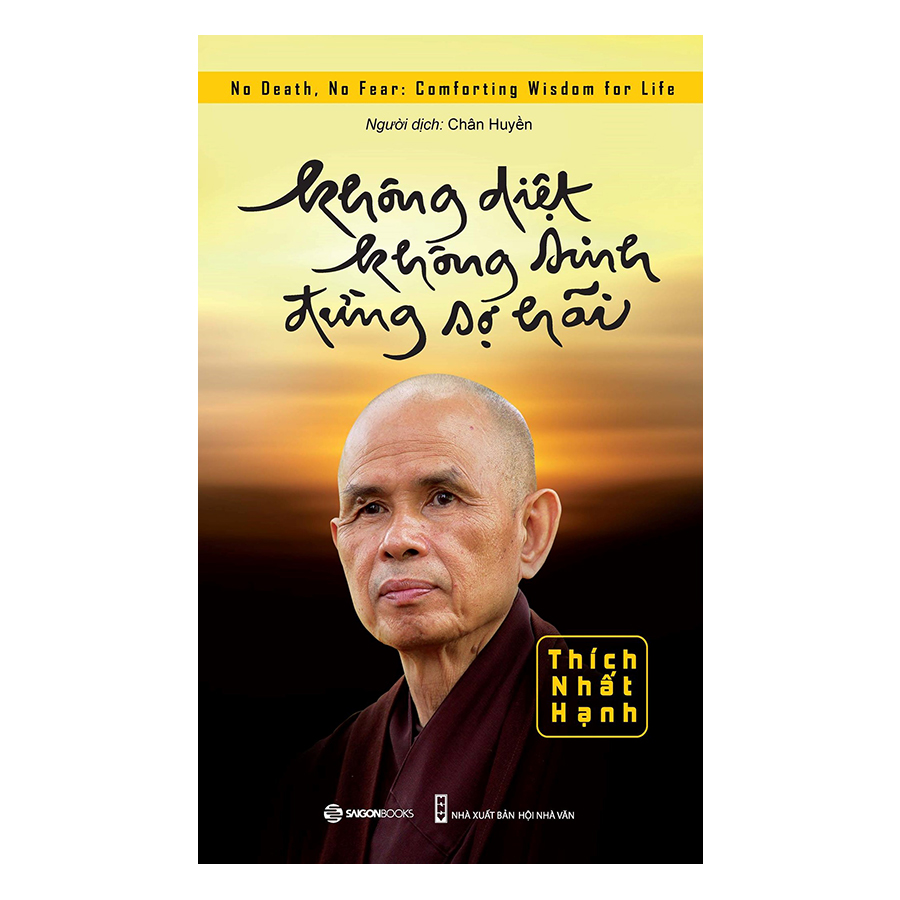 Không Diệt Không Sinh Đừng Sợ Hãi - an hưởng và thưởng thức đời sống một cách mới mẻ.